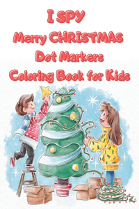 I SPY Merry CHRISTMAS Dot Markers Coloring Book for Kids