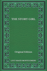 The Story Girl - Original Edition