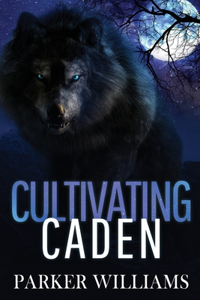 Cultivating Caden