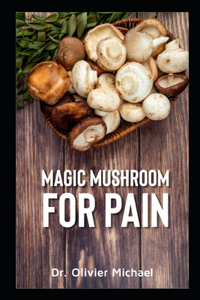 Magic Mushroom for Pain