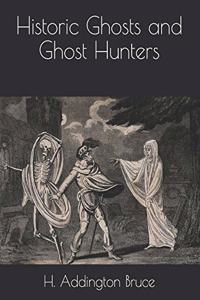 Historic Ghosts and Ghost Hunters