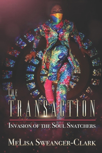 Transaction Invasion of the soul snatchers