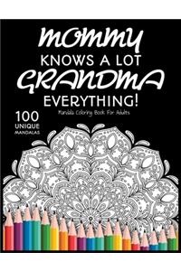 Mommy Knows a lot. Grandma Knows Everything!