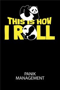 This is how i roll - Panik Management: Arbeitsbuch, um seine Angst oder Panik zu verstehen und in den Griff zu bekommen.