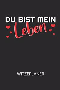 Du bist mein Leben - Witzeplaner: Hilfestellung, um neue Witze zu finden und für immer festzuhalten!