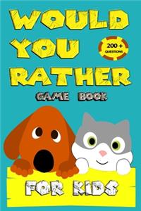 would you rather game book 200+ Questions for kids