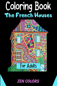 Coloring Book The French Houses For Adults Zen Colors