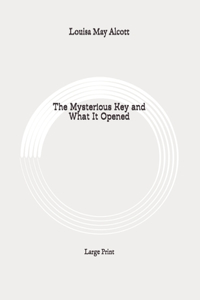 The Mysterious Key and What It Opened