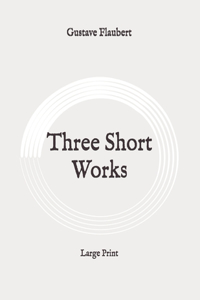 Three Short Works