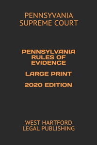 Pennsylvania Rules of Evidence Large Print 2020 Edition
