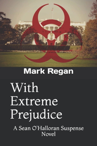 With Extreme Prejudice