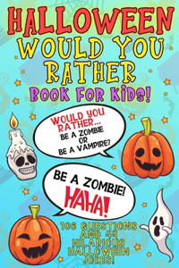 Halloween Would You Rather Book For Kids!