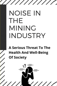 Noise In The Mining Industry