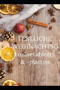 FESTLICHE WEIHNACHTSGEmüsetabletts & -platten