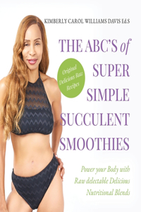 ABC's of Super Simple Succulent Smoothies