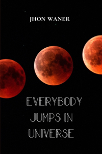 Everybody Jumps in Universe