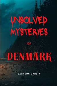 Unsolved Mysteries of Denmark