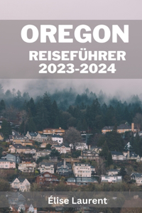 Oregon Reiseführer 2023-2024