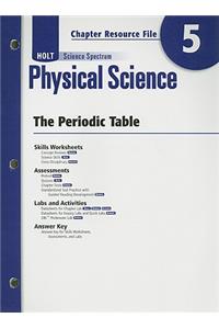 Holt Science Spectrum Physical Science Chapter 5 Resource File: The Periodic Table