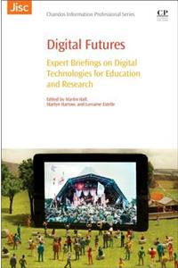Digital Futures: Expert Briefings on Digital Technologies for Education and Research