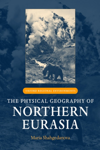 The Physical Geography of Northern Eurasia