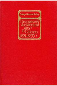 Decorative and Architectural Arts in Chicago, 1871-1933