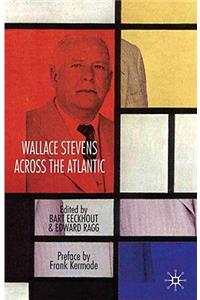 Wallace Stevens Across the Atlantic
