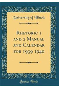 Rhetoric 1 and 2 Manual and Calendar for 1939 1940 (Classic Reprint)