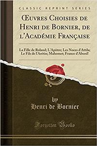 Oeuvres Choisies de Henri de Bornier, de l'Académie Française