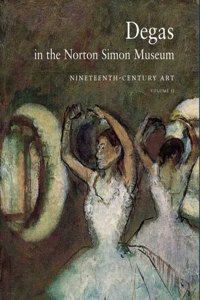 Degas in the Norton Simon Museum, Volume II