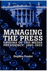 Managing the Press