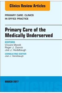 Primary Care of the Medically Underserved, an Issue of Primary Care: Clinics in Office Practice