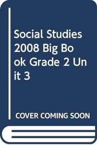 Social Studies 2008 Big Book Grade 2 Unit 3