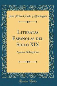 Literatas Espaï¿½olas del Siglo XIX: Apuntes Bibliogrï¿½ficos (Classic Reprint)