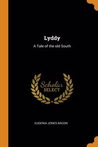 Lyddy: A Tale of the old South