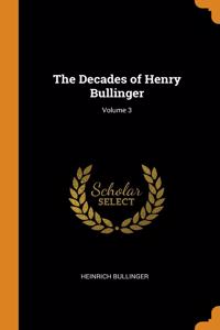 The Decades of Henry Bullinger; Volume 3