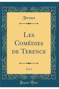 Les Comédies de Terence, Vol. 2 (Classic Reprint)