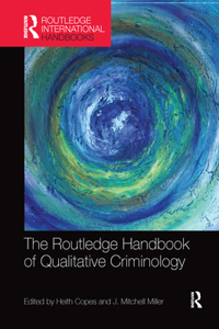 The Routledge Handbook of Qualitative Criminology