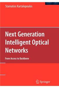 Next Generation Intelligent Optical Networks