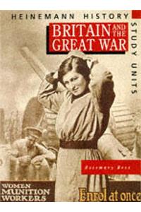Heinemann History Study Units: Student Book. Britain and the Great War