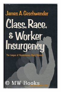 Class, Race, and Worker Insurgency