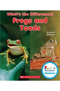 Frogs and Toads (Rookie Read-About Science: What's the Difference?)