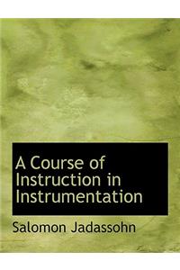A Course of Instruction in Instrumentation