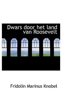 Dwars Door Het Land Van Roosevelt