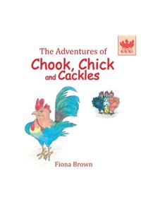 The Adventures of Chook Chick and Cackles