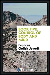 Book Five. Control of Body and Mind