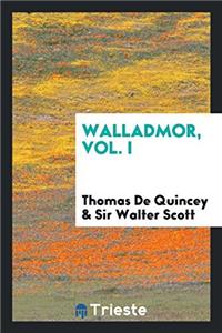 WALLADMOR, VOL. I