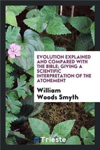 Evolution Explained and Compared with the Bible