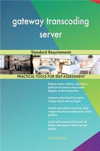 gateway transcoding server Standard Requirements