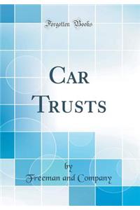 Car Trusts (Classic Reprint)